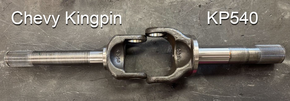 KP540 Shafts vs Chevy Kingpin